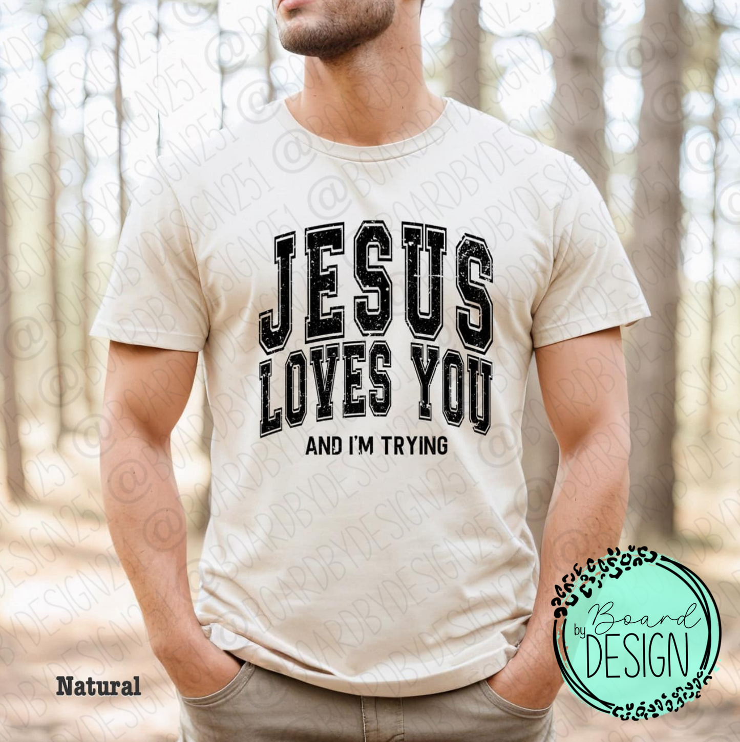 Jesus Loves You & I'm Trying