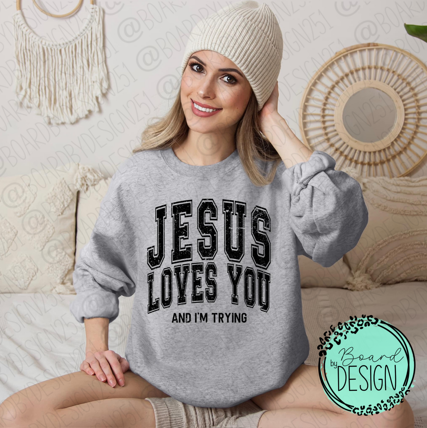 Jesus Loves You & I'm Trying