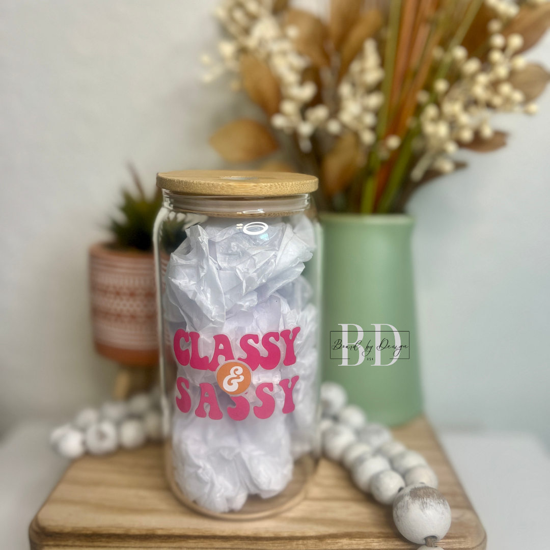 Classy & Sassy Glass Cup- RTS