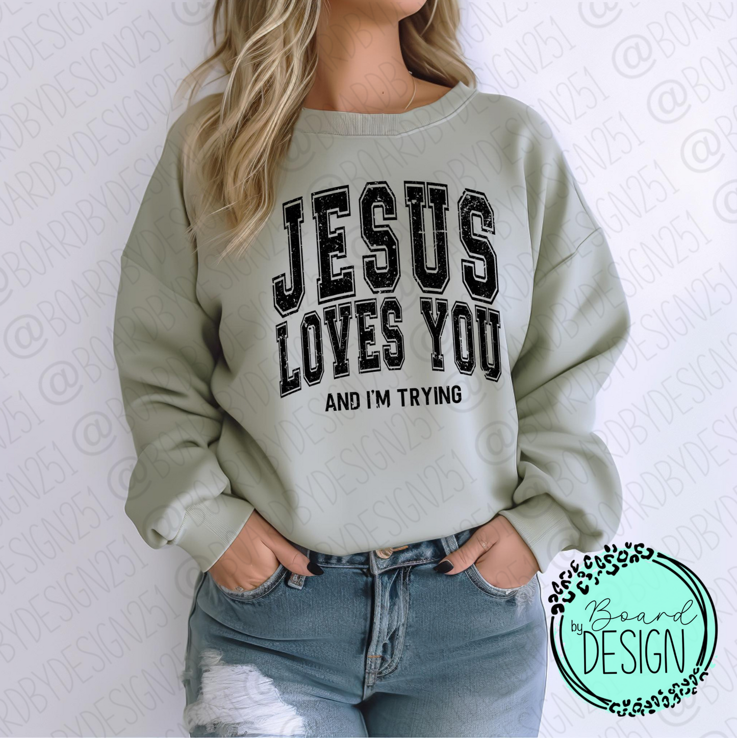 Jesus Loves You & I'm Trying